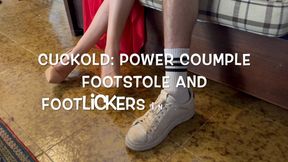 CUCKOLD: POWER COUPLE - FOOTSTOLE AND FOOTLICKER IN CHASTITY