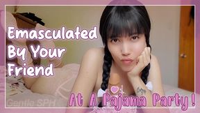 Emasculated By Your Friend During A Pajama Party