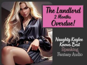 The Landlord - A Naughty Kaylee Spanking Audio from the "Naughty Kaylee Knows Best" Series