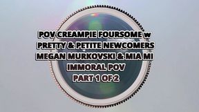 POV Creampie Foursome W Pretty & Petite Newcomers Megan Murkovski & Mia Mi - Immoral POV