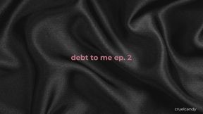 Debt to Me Ep2 – My Silence Costs More Than You