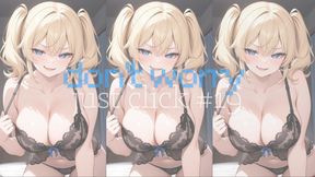 DON'T WORRY JUST CLICK #19