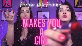 Magic step-Mommy Makes You a Girl