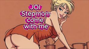 JOI Stepmother in Kitchen - Come with me 100% You'll cum - Guaranteed Orgasm Dirty Talk