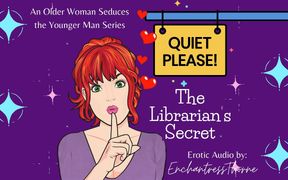 Quiet Please 01: the Librarian's Secret - Older Woman Younger Man Fantasy