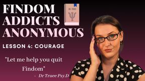 Findom Addicts Anonymous: Lesson 4 - Courage