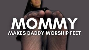 Mommy Makes Daddy Worship Feet