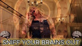 SNIFF YOUR BRAINS OUT ( HARDCORE AROMA)