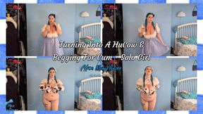 Turning Into A HuCow & Begging For Cum - Solo Girl