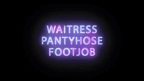 Waitress Pantyhose Footjob