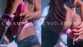 CREAMPIES FOR YOU AND ME