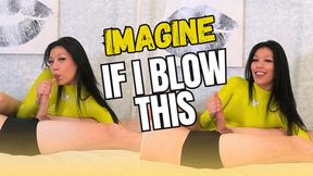 Imagine If I Blow This