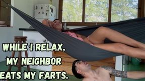I was relaxed and my neighbor eats my farts.