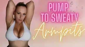 Pump To Sweaty Armpits