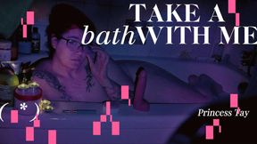 Take a Bath with Me