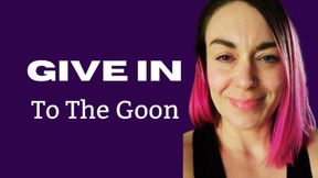 Give In To The Goon