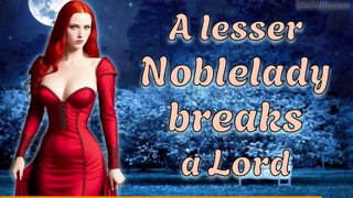 Lesser Noblelady Breaks A Lord || NSFW Audio / Historic RP [F4M]