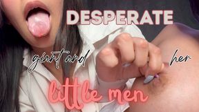 DESPERATE GIANT AND HER LITTLE MEN
