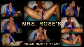 Mrs Roses Cigar Smoke Tease