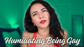 Humiliating Being Gay