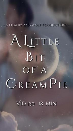 Vid139 – A Little Bit of a CreamPie