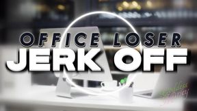 Office Loser JERK OFF