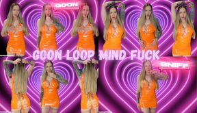 Goon Loop Mind Fuck