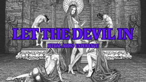 Let The Devil In- Ritual Audio Experience