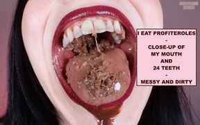 I Eat Profiteroles - Close-up of My Mouth and 24 Teeth - Messy and Dirty
