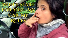 "Won’t Start for You – My Car My Rules"