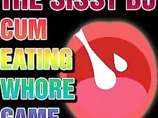 The Sissy Cum Eating Slut Game