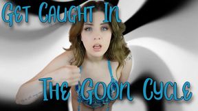Get Caught In The Goon Cycle - 331