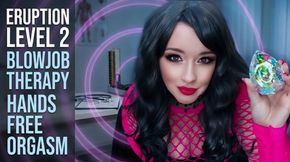 Eruption Level 2 - Blowjob Therapy - HFO