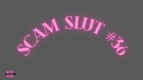 SCAM SLUT #36