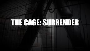 The Cage: Surrender