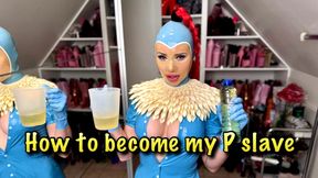 How to become my P slave