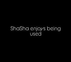 ShaSha enjoys being used