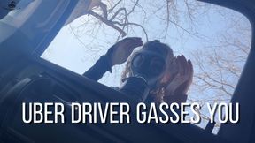 Uber Driver Gasses You