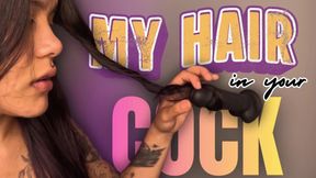 My Hair in Your Cock