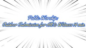 Public Worship: Outdoor Submission for All to Witness