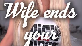 Wife Ends your Line