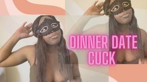 Dinner Date CUCK!!