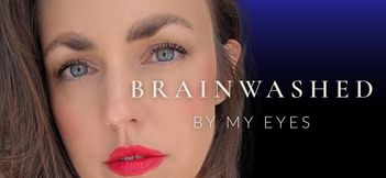 Brain-Washed By My Eyes