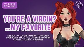 You're A Virgin? Mmmm My Favorite | Erotic Audio for Men | F4M | Femdom | Assertive Woman | Friends to Lovers | Let Me Be Your First Time | Dry Humping | Kissing | Encouragement | Making You Cum In Your Pants | Premature Ejaculation | Creampie | ASMR