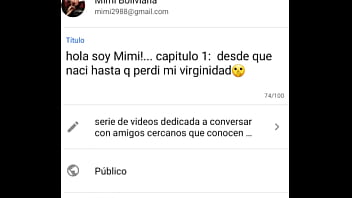 Hola soy mimi... desde que nasci hasta que perdi mi virginidad.... youtube: Mimi Boliviana