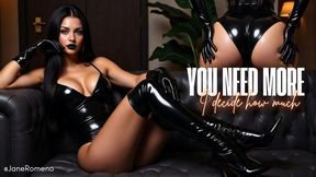 You need more - I decide how much