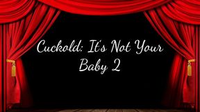 Cuckold: It’s Not Your Baby 2