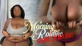 Morning routine…Gone wrong?