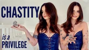 Chastity is a privilege.