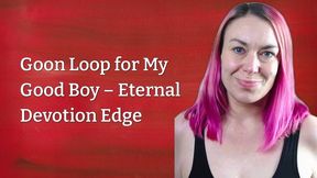 Endless Edge Devotional Loop for a Good Boy with the Mischievous Minx